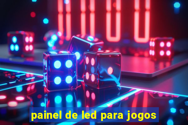 painel de led para jogos